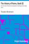 [Gutenberg 10703] • The History of Rome, Book III / From the Union of Italy to the Subjugation of Carthage and the Greek States